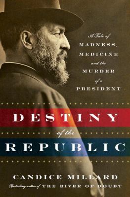 Destiny of the Republic book cover image