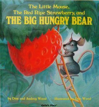 Book cover for "The Little Mouse, the Red Ripe Strawberry, and the Big Hungry Bear"