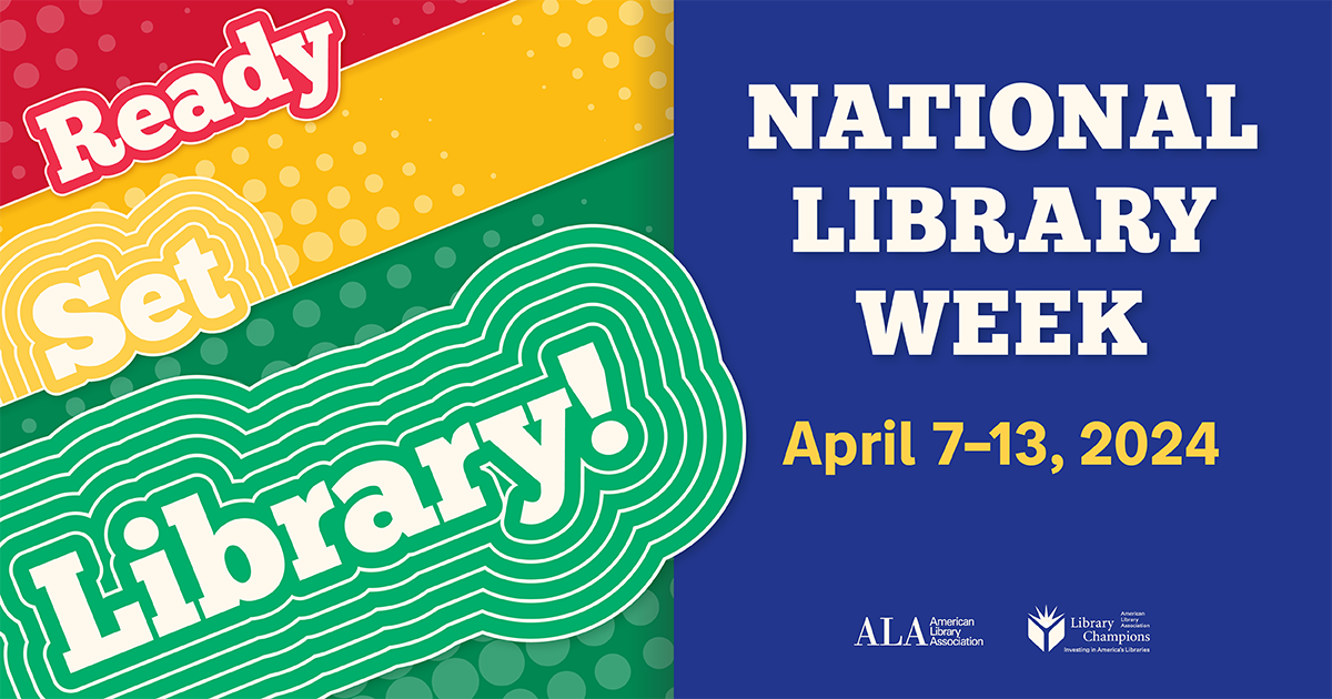 National Library Week 2024 is April 7- 13